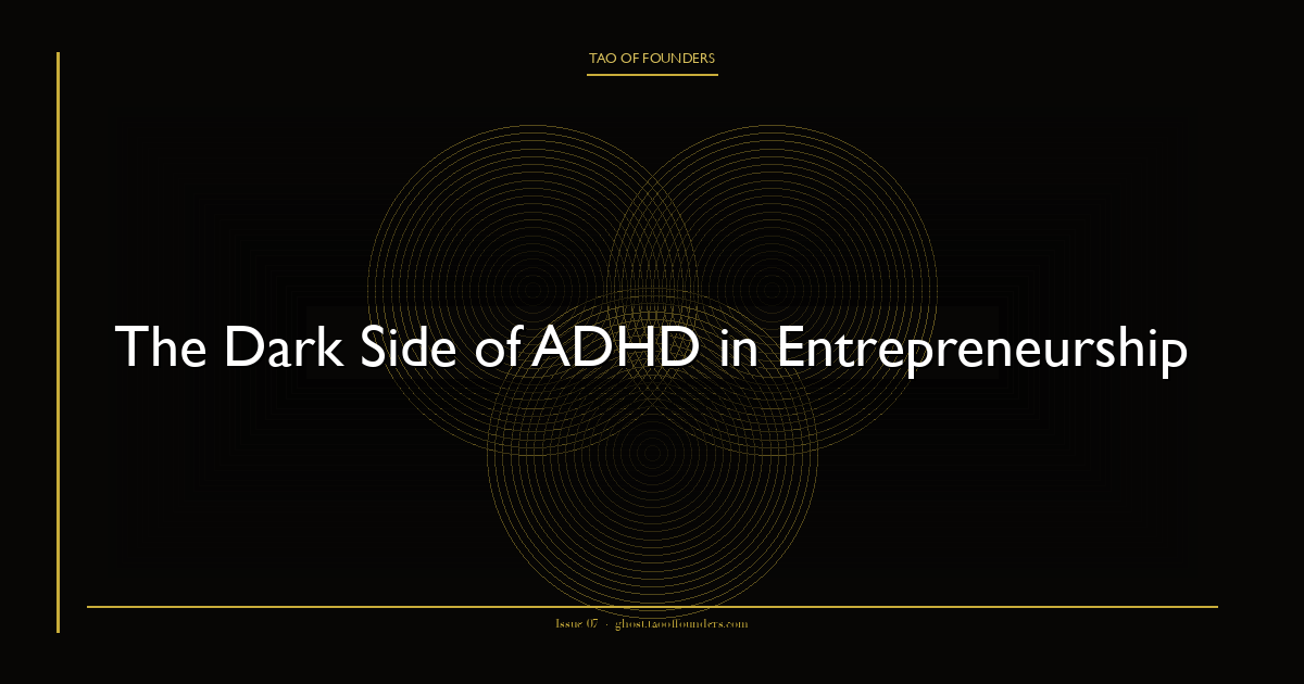 The Dark Side of ADHD in Entrepreneurship