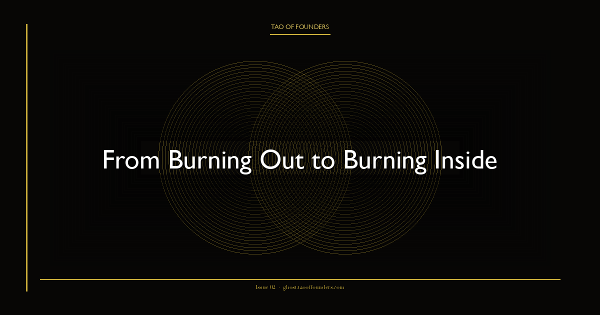 From Burning Out to Burning Inside