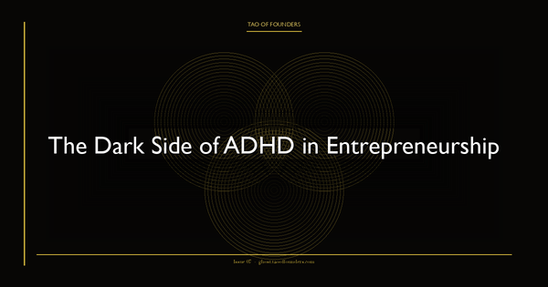 The Dark Side of ADHD in Entrepreneurship